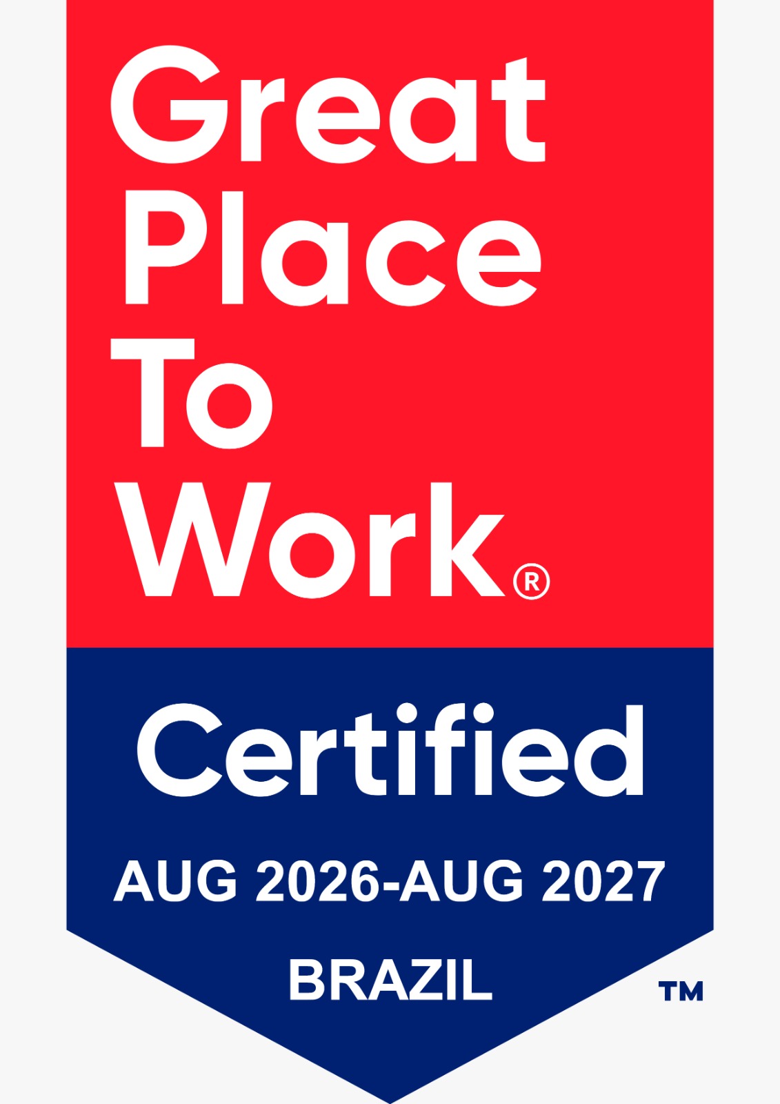 Certificação Great Place to Work, válida de agosto de 2026 a agosto de 2027 no Brasil